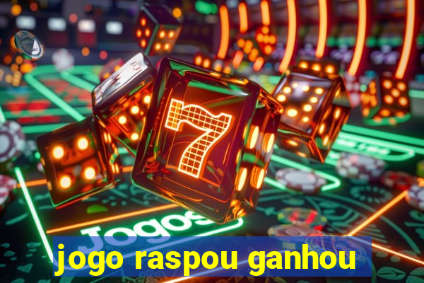 jogo raspou ganhou